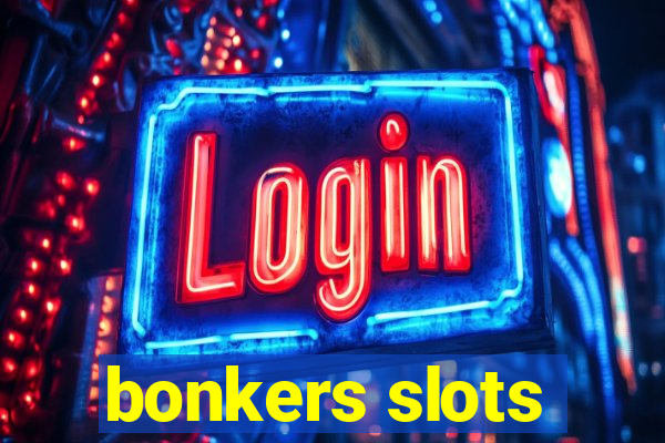 bonkers slots